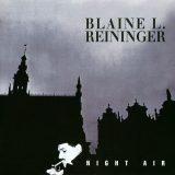 Blaine L. Reininger, Night Air