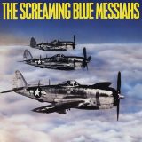 The Screaming Blue Messiahs, Good and gone