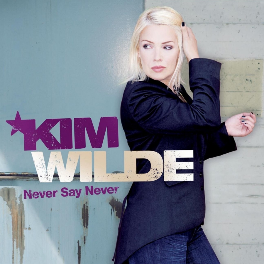 Kim Wilde, Never Say Never