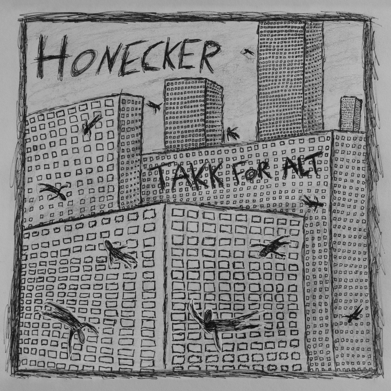 Honecker, Takk for Alt