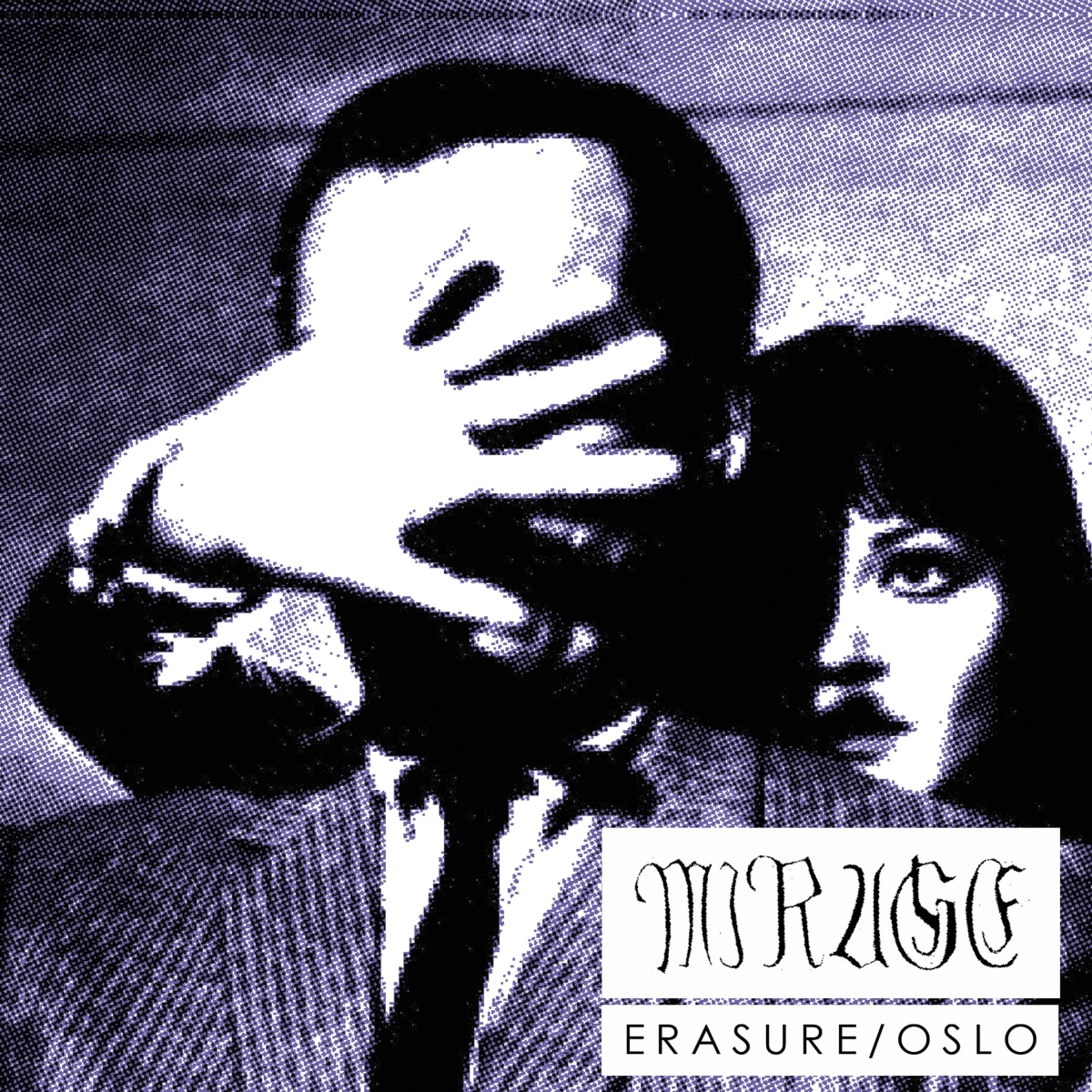 Mirage, Erasure/Oslo